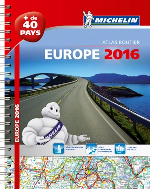 Europe 2016 : atlas routier et touristique. Europe 2016 : tourist and motoring atlas. Europa 2016 : Strassen- und Reiseatlas - Manufacture française des pneumatiques Michelin