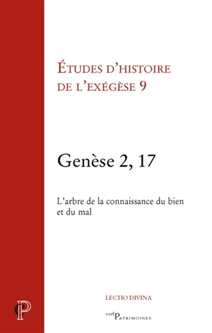 Genèse 2,17 : l'arbre de la connaissance du bien et du mal - Journée d'exégèse biblique (09 ; 2013 ; Paris)