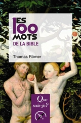 Les 100 mots de la Bible - Thomas Römer