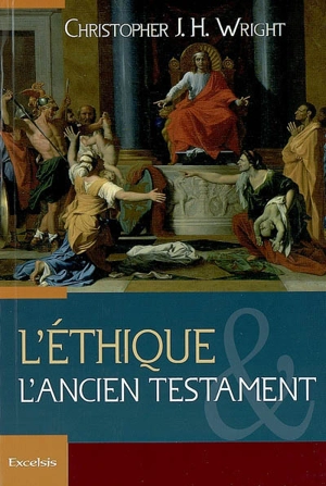 L'éthique et l'Ancien Testament - Christopher J.H. Wright