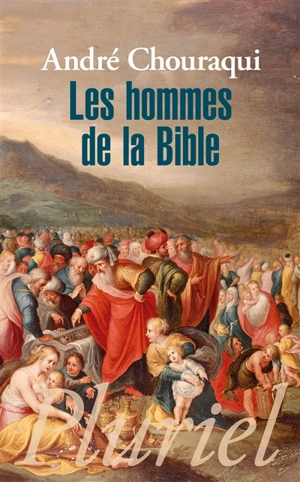 Les hommes de la Bible - André Chouraqui