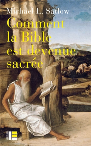 Comment la Bible est devenue sacrée - Michael L. Satlow