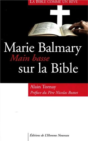 Marie Balmary : main basse sur la Bible : la Bible comme un rêve - Alain Tornay