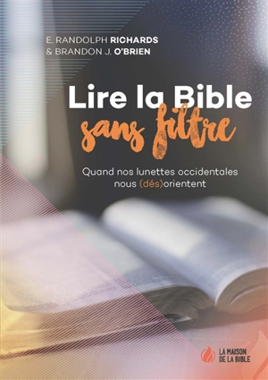 Lire la Bible sans filtre : quand nos lunettes occidentales nous (dés)orientent - Ernest Randolph Richards