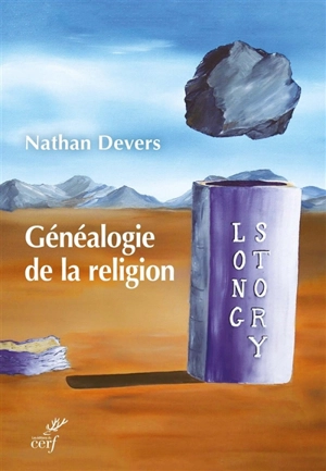 Généalogie de la religion - Nathan Devers