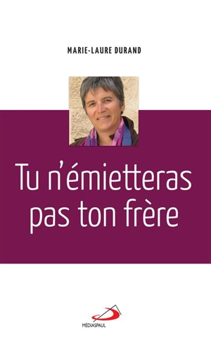 Tu n'émietteras pas ton frère - Marie-Laure Durand