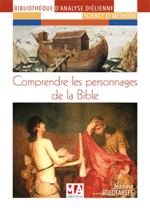 Comprendre les personnages de la Bible - Jeanine Solotareff