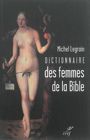 Dictionnaire des femmes de la Bible : suivi de quelques parcours thématiques - Michel Legrain