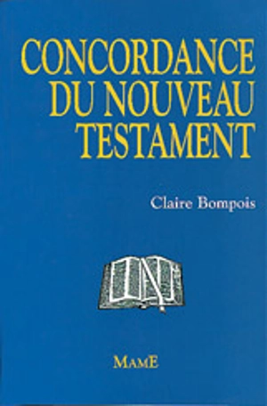 Concordance du Nouveau Testament - Claire Bompois