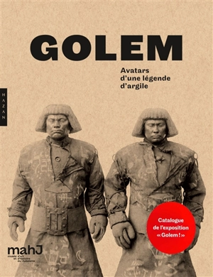Golem : avatars d'une légende d'argile