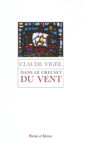 Dans le creuset du vent : essais, poésie, entretiens - Claude Vigée