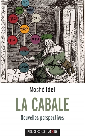 La cabale : nouvelles perspectives - Moché Idel