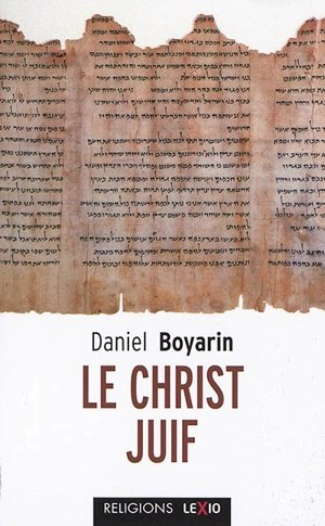 Le Christ juif - Daniel Boyarin