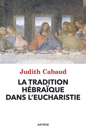 Eugenio Zolli et la tradition hébraïque dans l'Eucharistie - Judith Cabaud