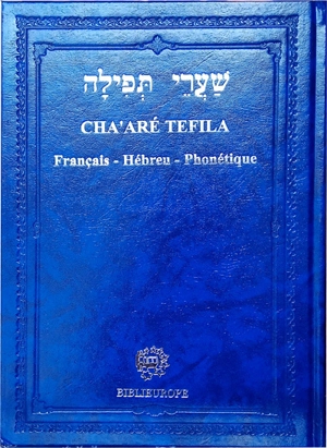 Cha'aré Tefila : rituel de prières pour l'instruction religieuse, le culte public et le culte domestique : français, hébreu, phonétique