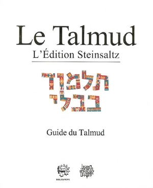 Le Talmud : l'édition Steinsaltz. Guide et lexiques - Adin Steinsaltz