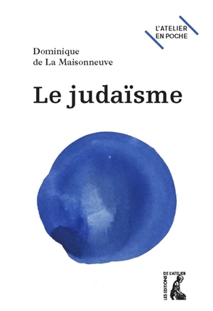 Le judaïsme : tout simplement - Dominique de La Maisonneuve