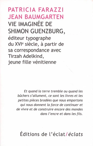 Vie imaginée de Shimon Guenzburg : éditeur typographe du XVIe siècle, à partir de sa correspondance avec Tirzah Adelkind, jeune fille vénitienne - Patricia Farazzi