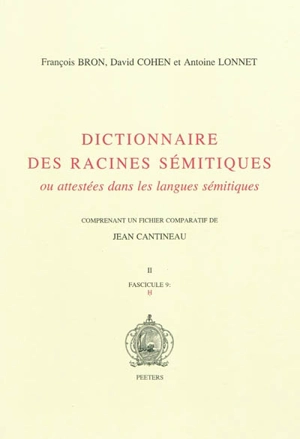 Dictionnaire des racines sémitiques ou attestées dans les langues sémitiques. Vol. 9. H - François Bron
