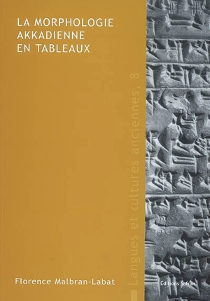 La morphologie akkadienne en tableaux - Florence Malbran-Labat