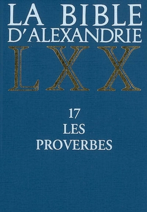 La Bible d'Alexandrie. Vol. 17. Les Proverbes