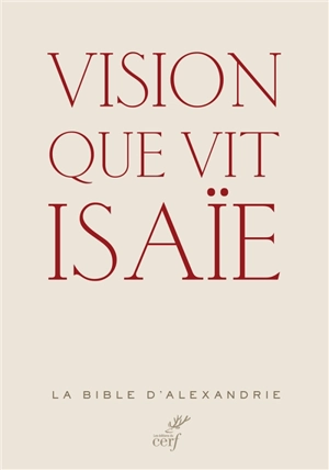 Vision que vit Isaïe : la Bible d'Alexandrie