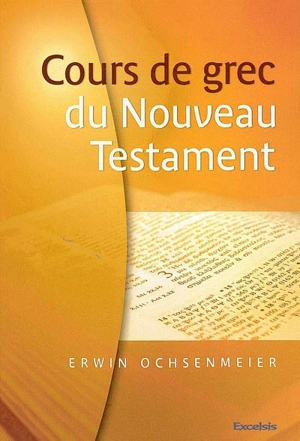 Cours de grec du Nouveau Testament - Erwin Ochsenmeier