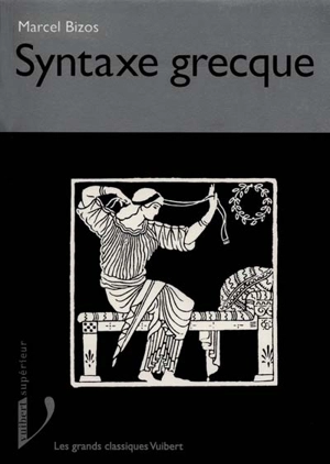 Syntaxe grecque - Marcel Bizos