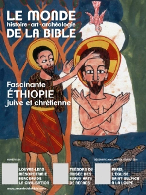 Monde de la Bible (Le), n° 235. Fascinante Ethiopie juive et chrétienne