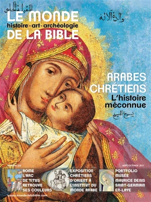Monde de la Bible (Le), n° 222. Arabes chrétiens : l'histoire méconnue