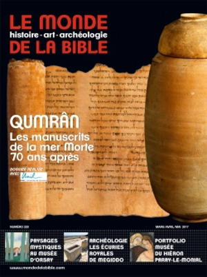 Monde de la Bible (Le), n° 220. Qumrân : les manuscrits de la mer Morte 70 ans après