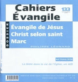 Cahiers Evangile, n° 133. Evangile de Jésus-Christ selon saint Marc - Philippe Léonard