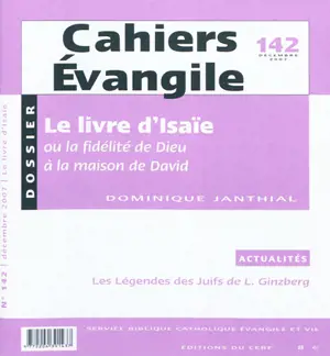 Cahiers Evangile, n° 142. Le livre d'Isaïe ou La fidélité de Dieu à la maison de David - Dominique Janthial