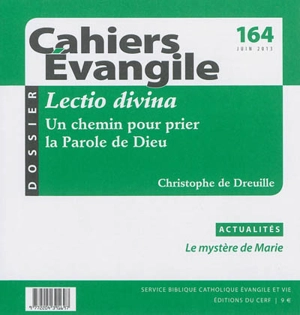 Cahiers Evangile, n° 164. Lectio divina : un chemin pour prier la parole de Dieu - Christophe de Dreuille