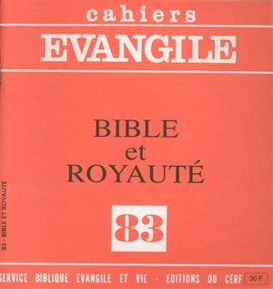 Cahiers Evangile, n° 83. Bible et royauté