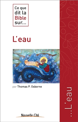 Ce que dit la Bible sur... l'eau - Thomas P. Osborne