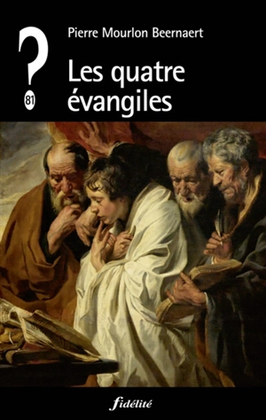 Les quatre Evangiles - Pierre Mourlon Beernaert