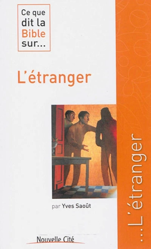 Ce que dit la Bible sur... l'étranger - Yves Saoût