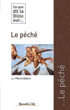 Ce que dit la Bible sur... le péché - Pierre Gibert