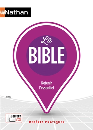 La Bible : retenir l'essentiel - André Paul