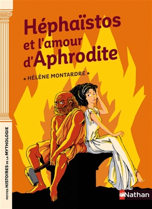 Héphaïstos et l'amour d'Aphrodite - Hélène Montardre