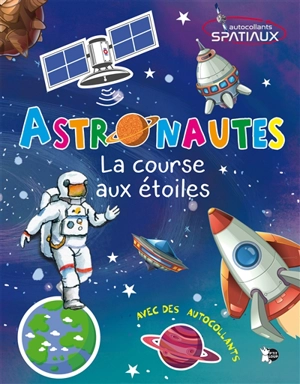 Astronautes : la course aux étoiles : autocollants spatiaux