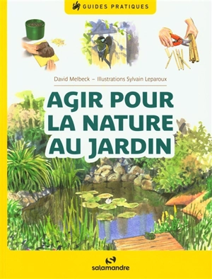 Agir pour la nature au jardin - David Melbeck