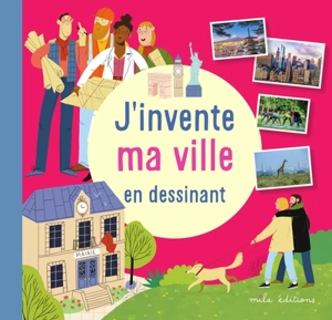 J'invente ma ville en dessinant - Colas Robert