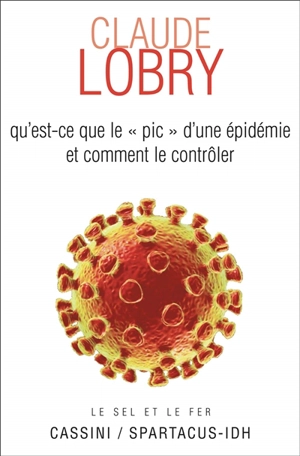 Qu'est-ce que le pic d'une épidémie et comment le contrôler - Claude Lobry