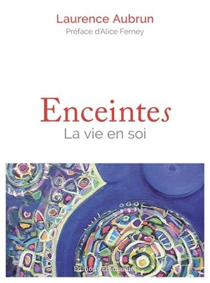 Enceintes : la vie en soi - Laurence Aubrun