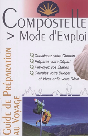 Compostelle mode d'emploi - Jacques Clouteau