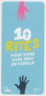 10 rites pour vivre avec Dieu en famille - Eglise catholique. Diocèse (Versailles)