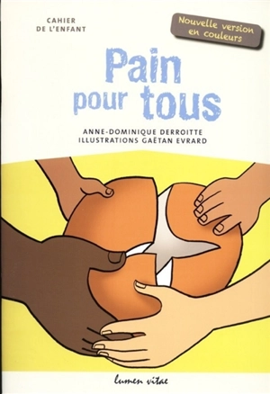 Pain pour tous : cahier de l'enfant - Anne-Dominique Derroitte