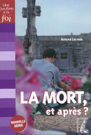 La mort, et après ? - Roland Lacroix